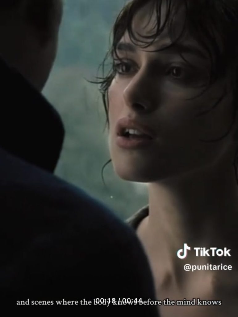 Matthew Macfadyen's Mr. Darcy and Keira Knightly's Elizabeth Bennett  in the rain scene in Pride & Prejudice -- the body knows before the mind.